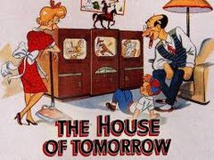 ’The House of the Future’, a cartoon short by Tex Avery and Fred Quimby.